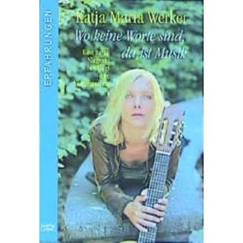 Wo keine Worte sind, da ist Musik | Katja Werker | German | Buch