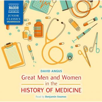 Angus / Soames - Great Men & Women in the History of Medicine [New ]