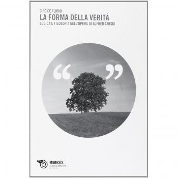 La forma della verità. Logica e filosofia nell'opera di Alfred Tarski