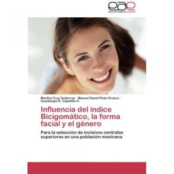 Influencia del índice Bicigomático, la forma facial y el género: Para la selección de incisivos centrales superiores en una población mexicana