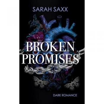 Saxx, Sarah: Broken Promises