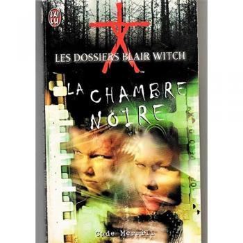 Dossiers Blair Witch T2 - La Chambre Noire (Cade Merrill)