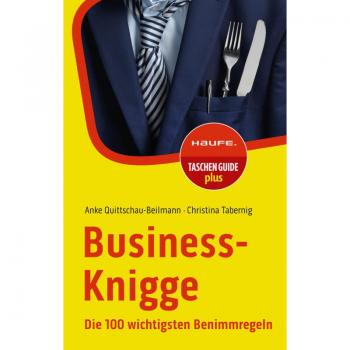 Business-Knigge: Die 100 wichtigsten Benimmregeln (Haufe TaschenGuide)