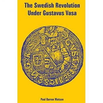 Swedish Revolution Under Gustavus Vasa, The