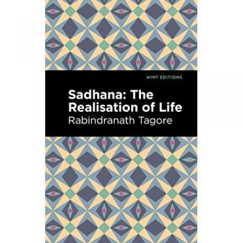 Sadhana : The Realisation of Life