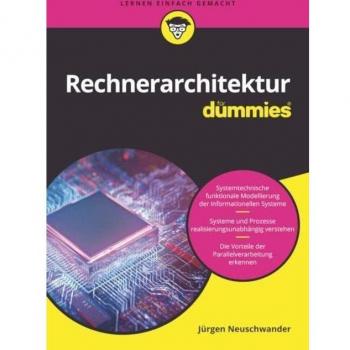 Neuschwander, Jürgen: Rechnerarchitektur für Dummies. Das Lehrbuch