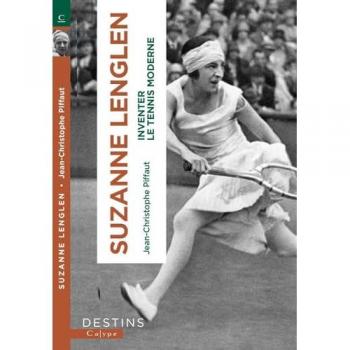 Suzanne Lenglen - Et la femme créa le tennis moderne (Broché)