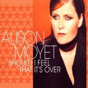 Alison Moyet : Est-ce que je devrais sentir que c'est terminé [Single-CD]