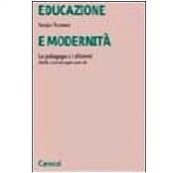 Educazione e modernità. La pedagogia e i dilemmi della con... - Tramma Sergio