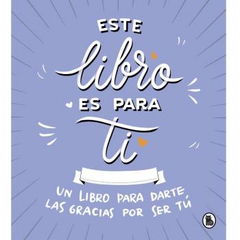 Este libro es para ti: Un libro para darte las gracias por ser tú (Tapa dura).