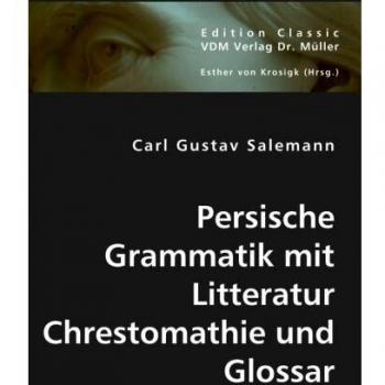 Persische Grammatik mit Litteratur Chrestomathie und Glossar