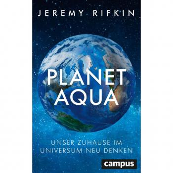 Planet Aqua: Unser Zuhause im Universum neu denken