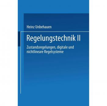 Regelungstechnik II: Zustandsregelungen, digitale und nichtlineare Regelsysteme (German Edition)