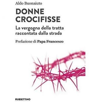 Donne crocifisse. La vergogna della tratta raccontata dalla strada