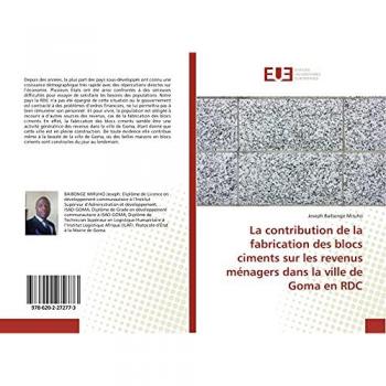 Baibonge Miruho, Joseph: La contribution de la fabrication des blocs ciments sur les revenus ménagers dans la ville de Goma en RDC