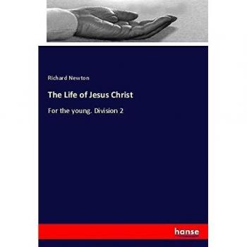 The Life of Jesus Christ: For the young. Division 2