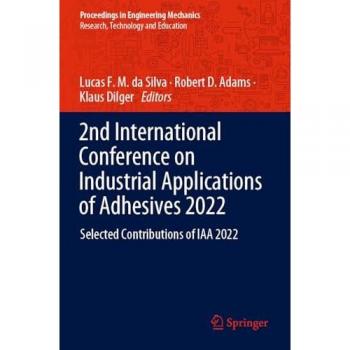 2nd International Conference on Industrial Applications of Adhesives 2022: Selected Contributions of IAA 2022 (Proceedings in Engineering Mechanics)