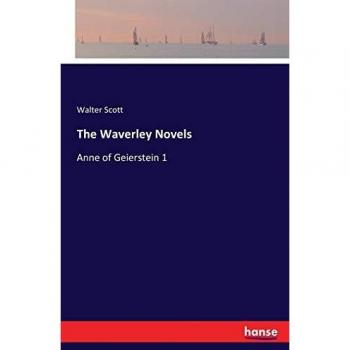 The Waverley Novels: Anne of Geierstein 1