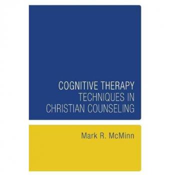 Mcminn, Mark R.: Cognitive Therapy Techniques in Christian Counseling