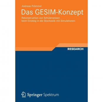 Das GESIM-Konzept: Rekonstruktion von Schülerwissen beim Einstieg in die Stochastik mit Simulationen (Studien zur Hochschuldidaktik und zum Lehren und ... in der Mathematik und in der Statistik)