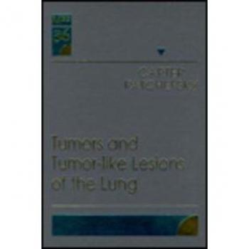 Tumors and Tumor-Like Lesions of the Lung - Darryl Carter et Arthur S. Patchefsky