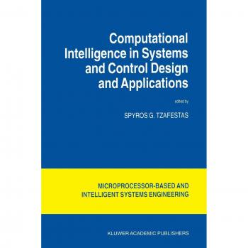 Computational Intelligence in Systems and Control Design and Applications (Intelligent Systems, Control and Automation: Science and Engineering, 22, Band 22)