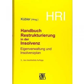 HRI - Handbuch Restrukturierung in der Insolvenz