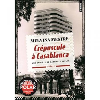 Crépuscule à Casablanca. Une enquête de Gabrielle Kaplan: Une enquête de Gabrielle Kaplan
