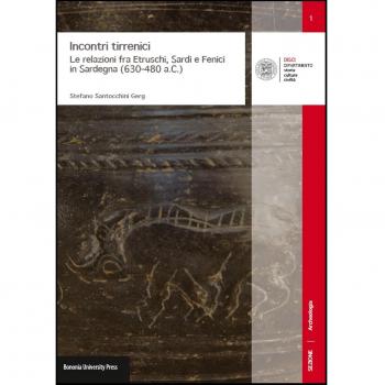 Incontri tirrenici. Le relazioni fra etruschi, sardi e fenici in Sardegna (630-480 a.C.)