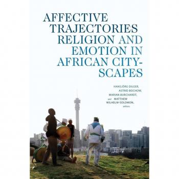 Affective Trajectories: Religion and Emotion in African Cityscapes