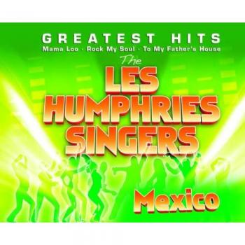 Les Humphries Singers: Die besten Lieder – Mexiko