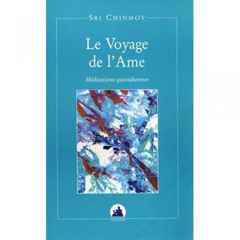 LE VOYAGE DE L'AME. Méditations quotidiennes
