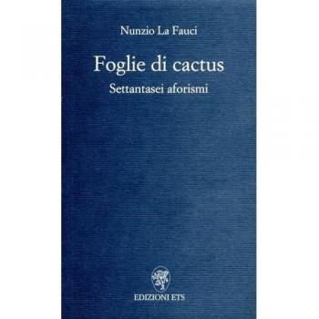 Foglie di cactus. Settantasei aforismi