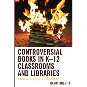 Controversial Books in K-12 Classrooms and Libraries