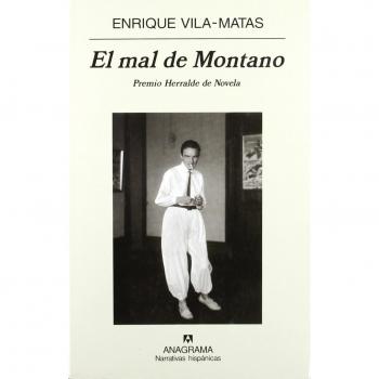 Enrique Vila-Matas El Mal De Montano (Narrativas Hispánicas)