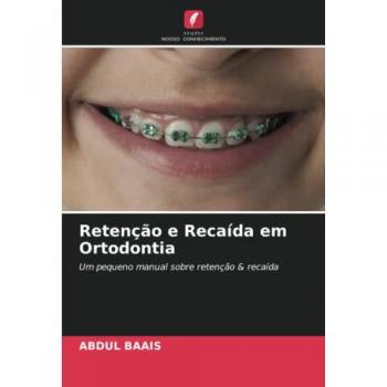 Baais, Abdul: Retenção e Recaída em Ortodontia