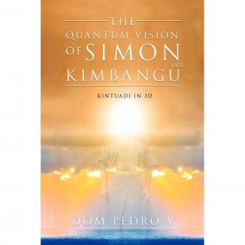 V, Dom Pedro: The Quantum Vision of Simon Kimbangu