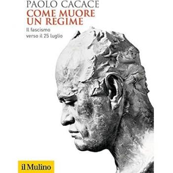 Come muore un regime. Il fascismo verso il 25 luglio