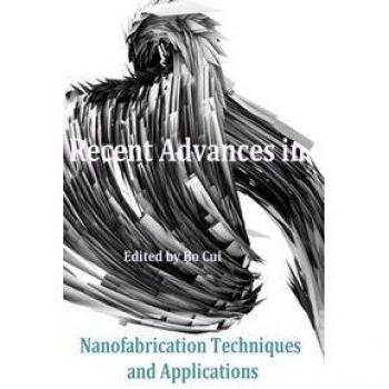 Recent Advances in Nanofabrication Techniques and Applications
