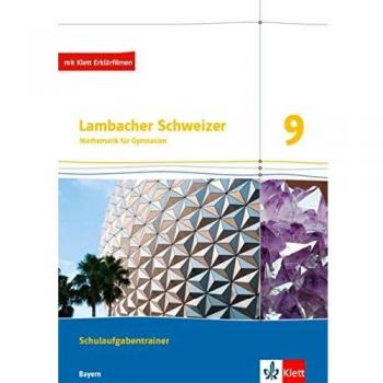 Lambacher Schweizer Mathematik 9. Ausgabe Bayern: Schulaufgabentrainer. Arbeitsheft mit Lösungen Klasse 9 (Lambacher Schweizer. Ausgabe für Bayern ab 2017)