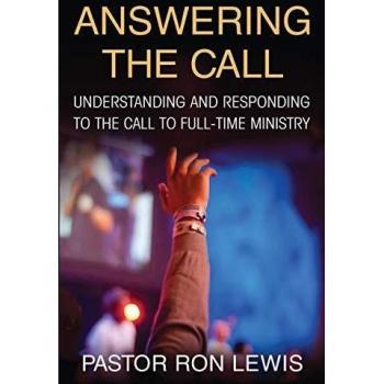 ANSWERING THE CALL: Understanding And Responding To The Call To Full-Time Ministry