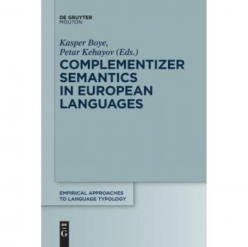 Complementizer Semantics in European Languages