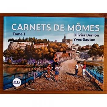 Carnets de Mômes Tome 1 - Yves Sauton, maire d'Avignon Cécile Helle et Olivier Berlion