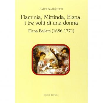 Flaminia, Mirtinda, Elena. I tre volti di una donna. Elena Balletti