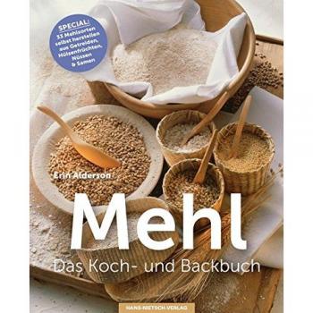 Mehl Das Koch- & Backbuch