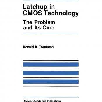 Latchup in CMOS Technology: The Problem and Its Cure (The Springer International Series in Engineering and Computer Science, 13, Band 13)