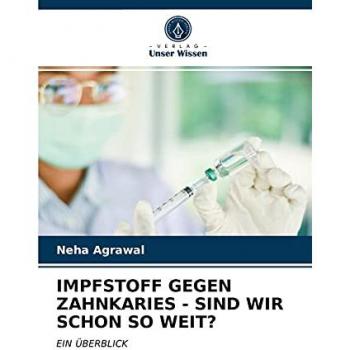 IMPFSTOFF GEGEN ZAHNKARIES - SIND WIR SCHON SO WEIT?: EIN ÜBERBLICK