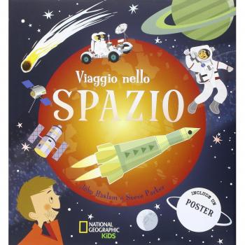 Viaggio nello spazio. Con poster. Ediz. illustrata