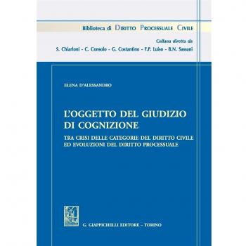 L' oggetto del giudizio di cognizione tra crisi delle categorie del diritto civile ed evoluzioni del diritto processuale