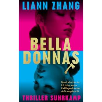Belladonnas: Thriller | Julie Chan hat nichts. Ihre Zwillingsschwester hat alles. Außer einem Puls.